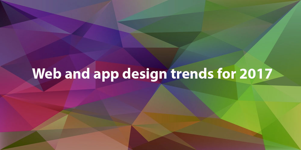 Web and App Design Trends for 2017